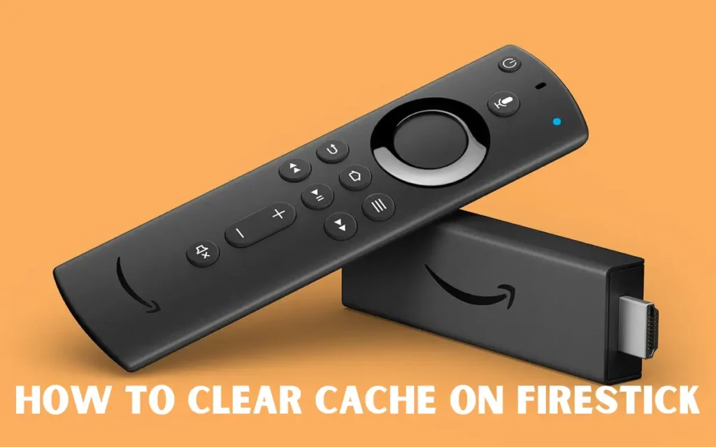 clear cache on Firestick